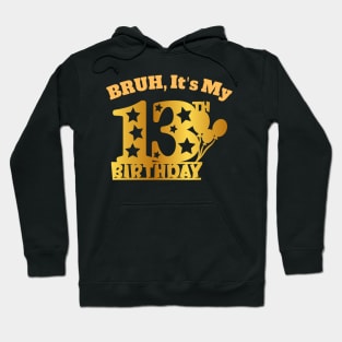 "Bruh, It's My 100 Days of School Tee" 3 Hoodie